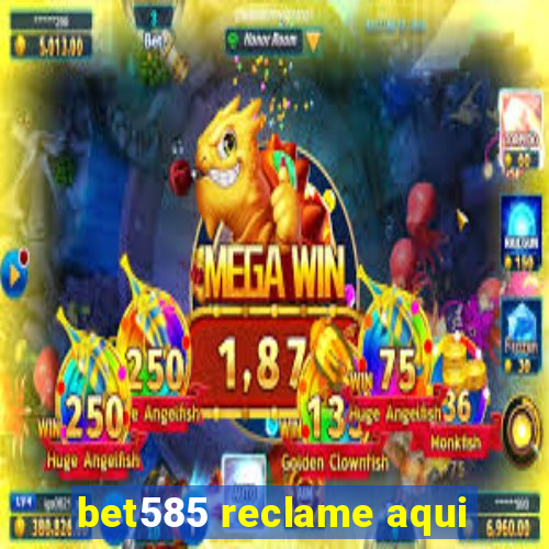 bet585 reclame aqui